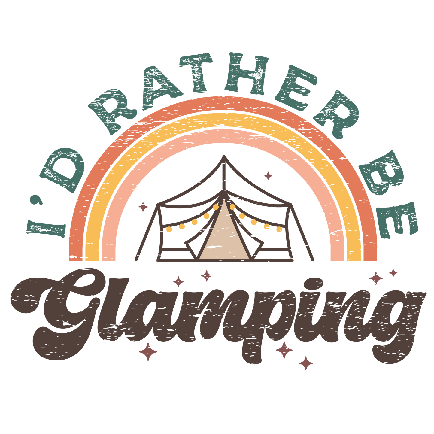 Id rather be glamping distressed dtf transfer