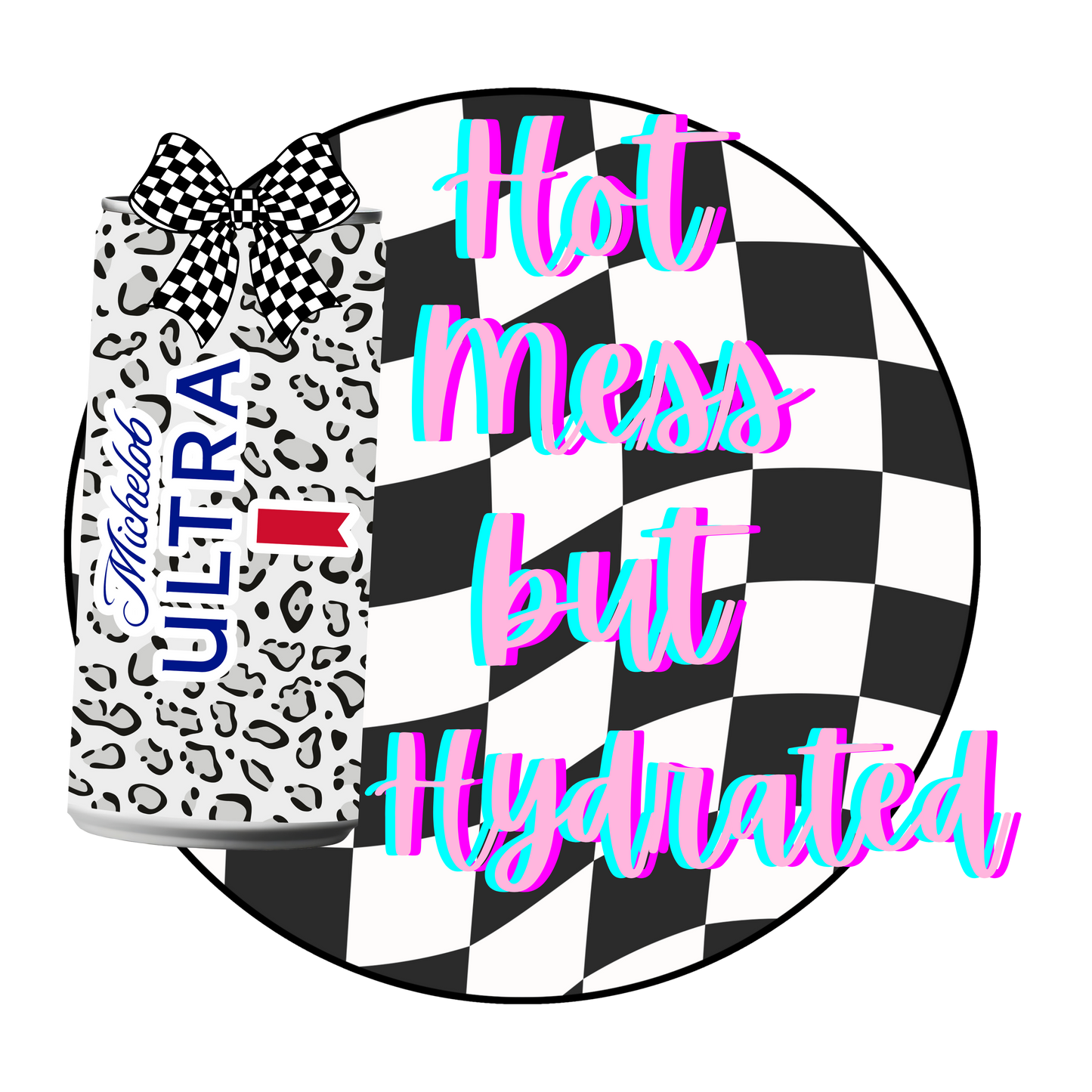 Ultra Hot mess but hydrated dtf transfer