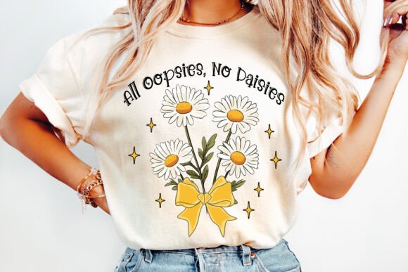 All oopsies no daisies