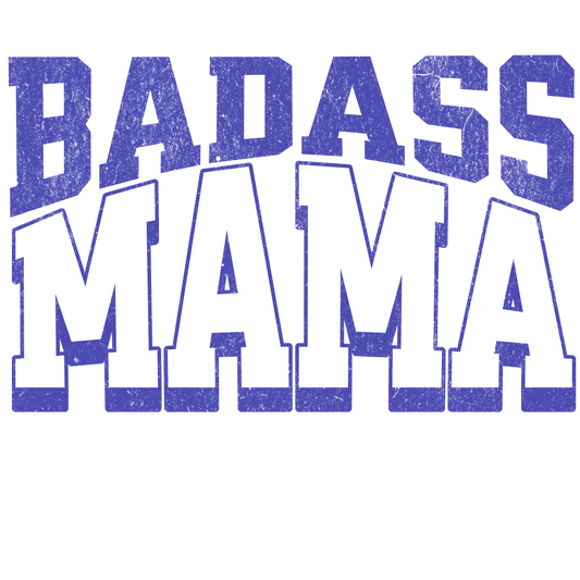 Badass Mama  dtf transfer