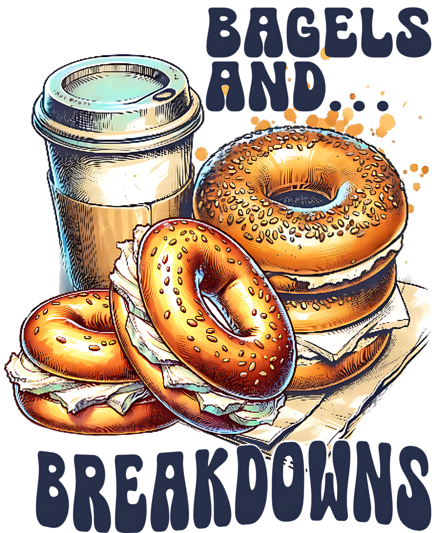 Bagels and breakdowns Dtf transfer