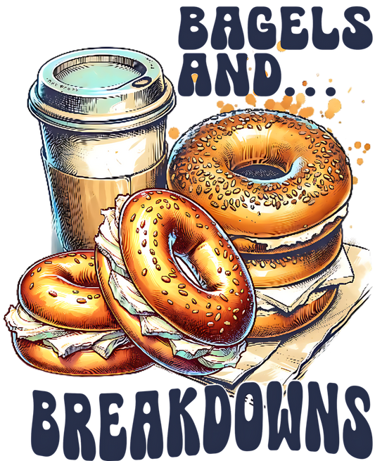 Bagels and breakdowns Dtf transfer