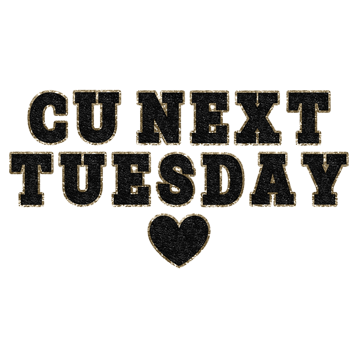 Faux Chenille C u next Tuesday dtf transfer