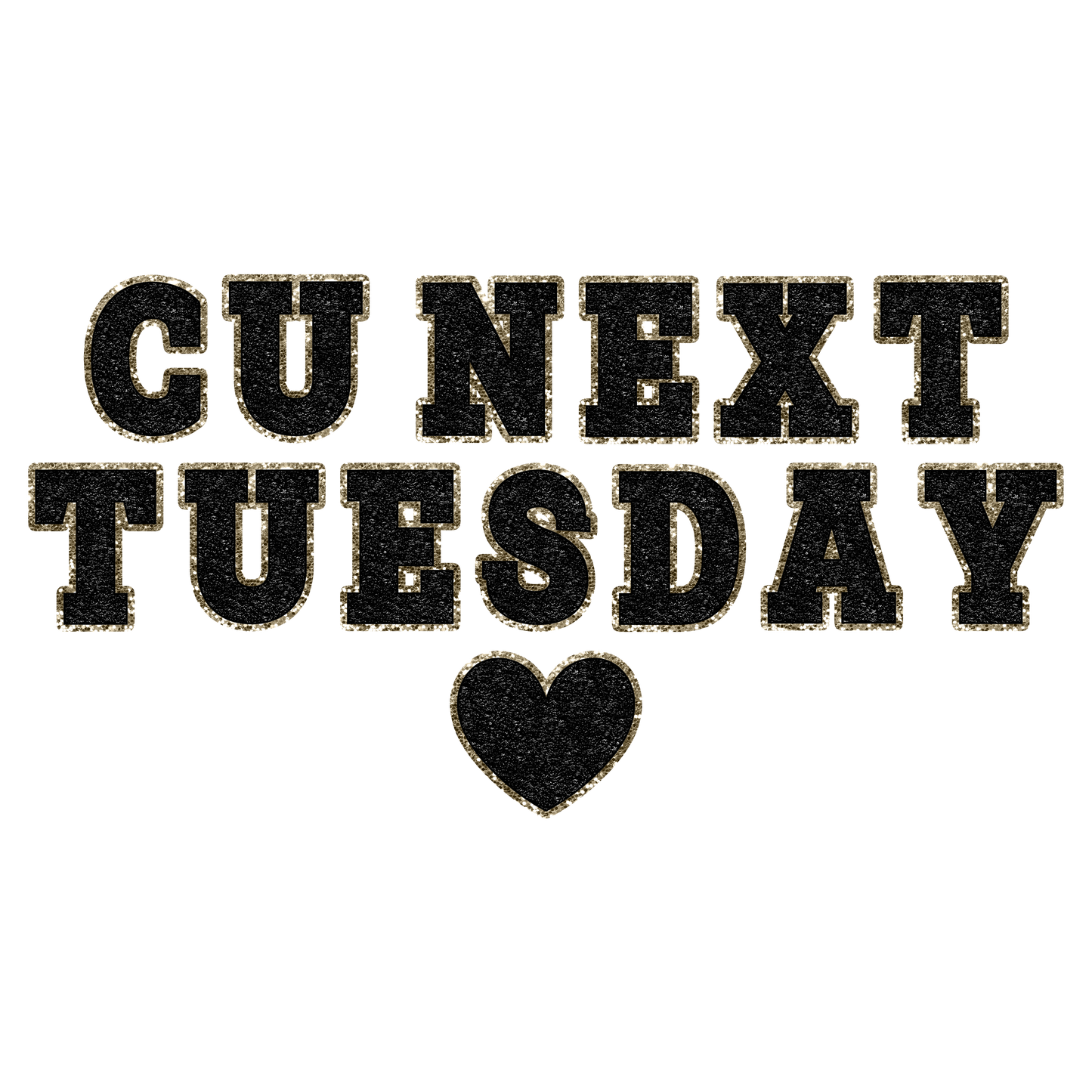 Faux Chenille C u next Tuesday dtf transfer
