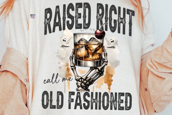 Raised right call me off fashioned