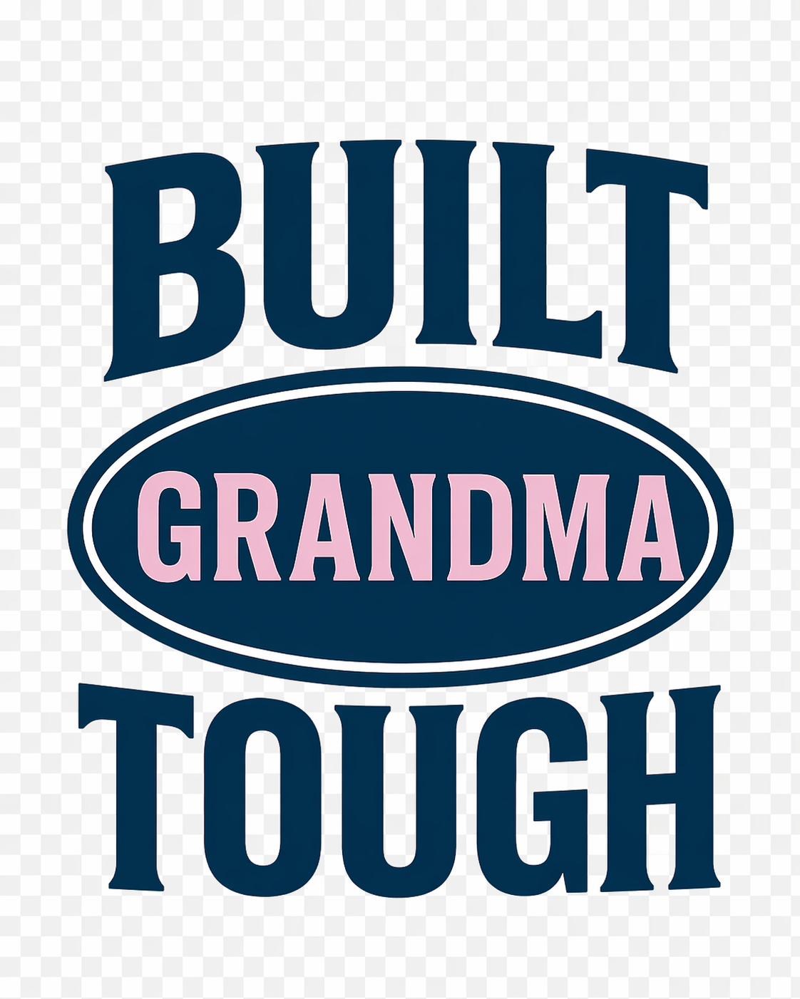 Built grandma Tough