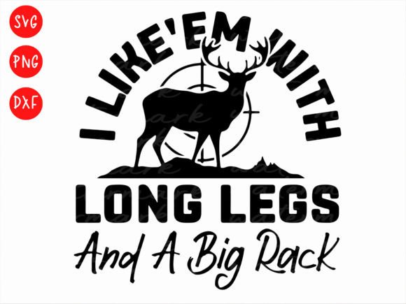 I like them with long legs and a big rack
