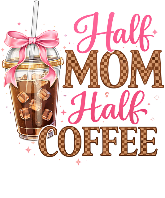 Half Mom Half Coffee Decal (4x4)