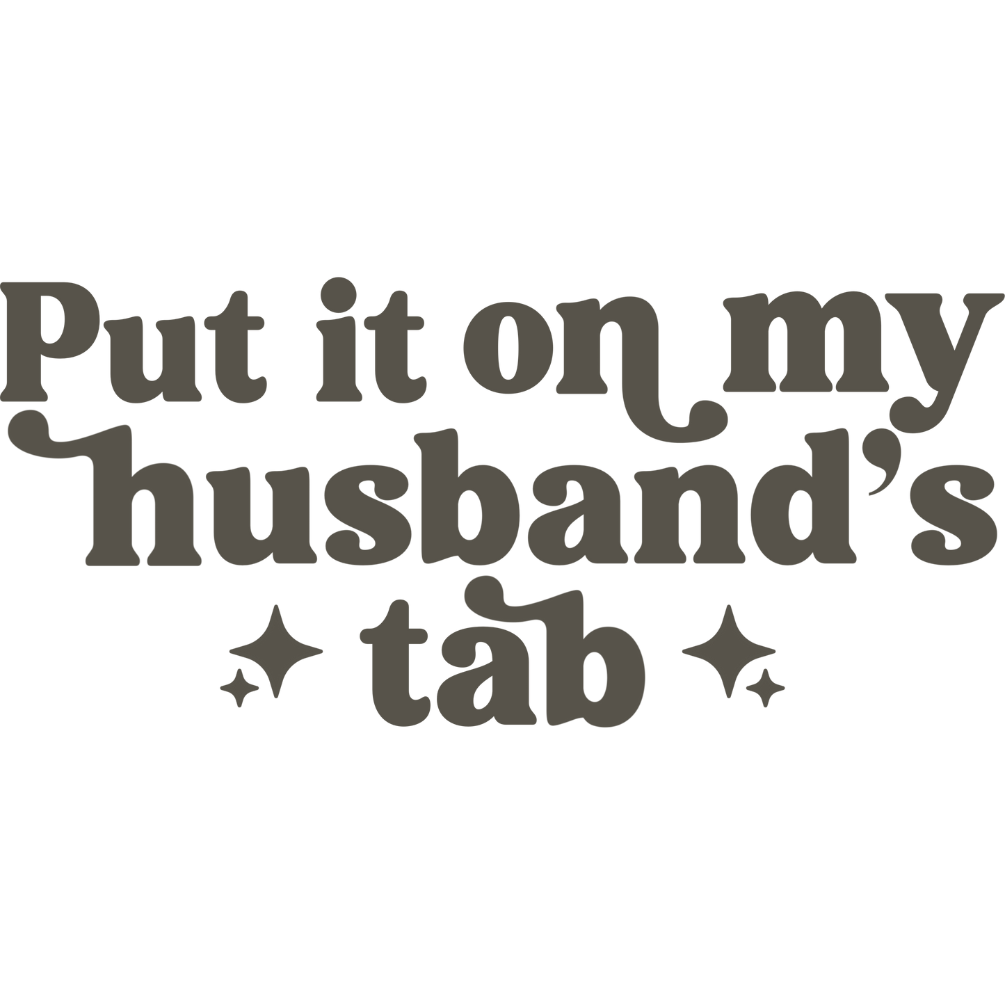 Put it on my husbands tab