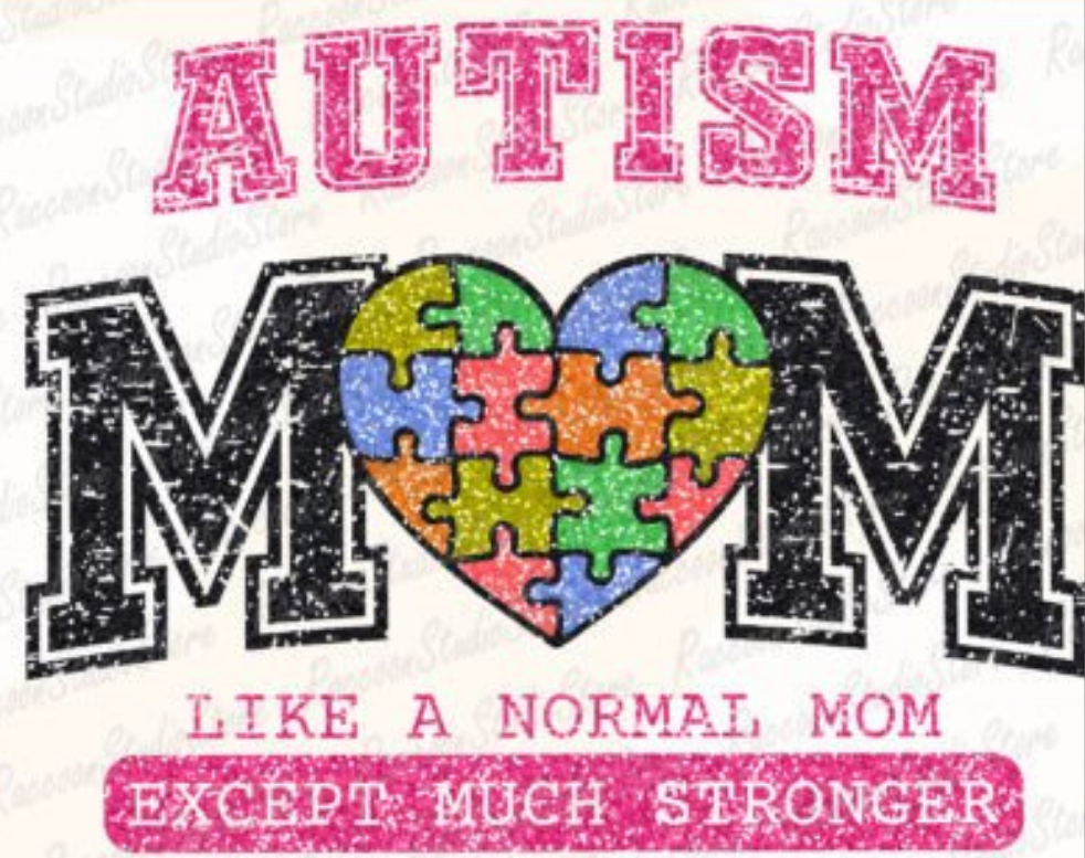 A graphic design featuring the text 'AUTISM MOM' with a heart-shaped puzzle pattern inside the heart shape, and the phrases 'LIKE A NORMAL MOM EXCEPT MUCH MUCH STRONGER' at the bottom.