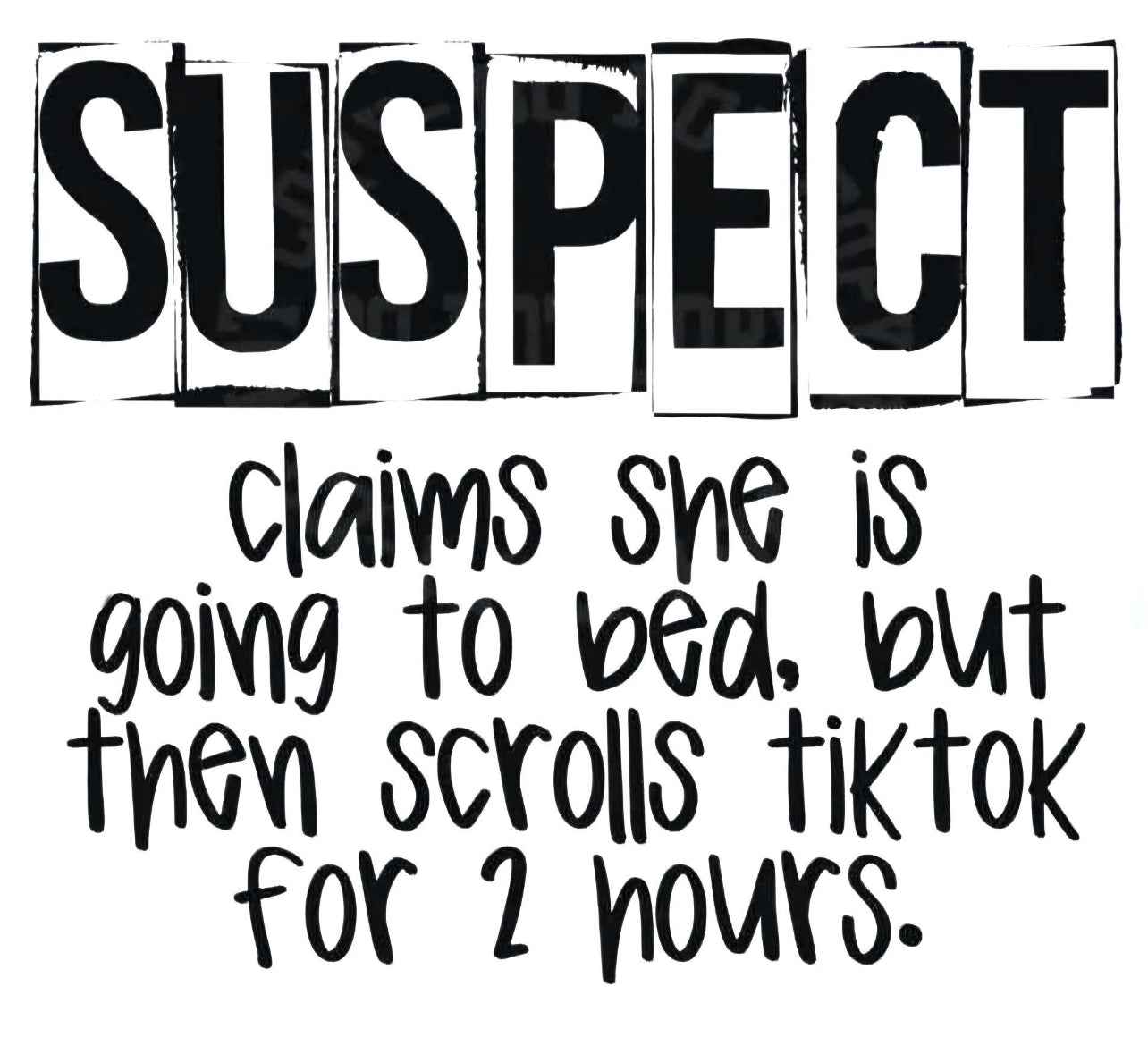 Suspect Tik tok 2hrs dtf transfer