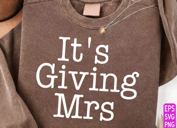 it's giving Mrs. Dtf Transfer
