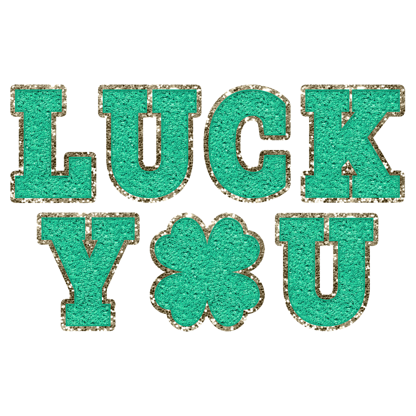 Faux Chenille luck you dtf transfer