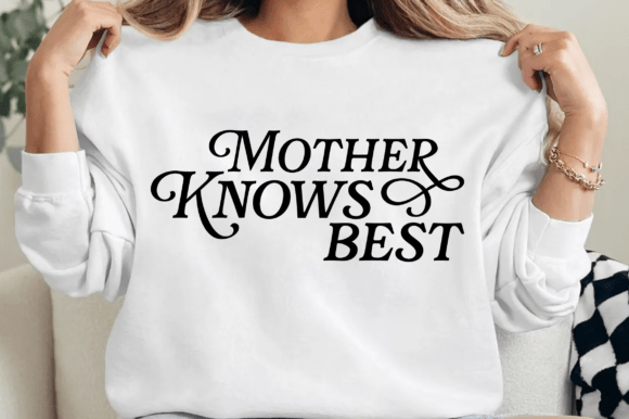 Mother Knows Best