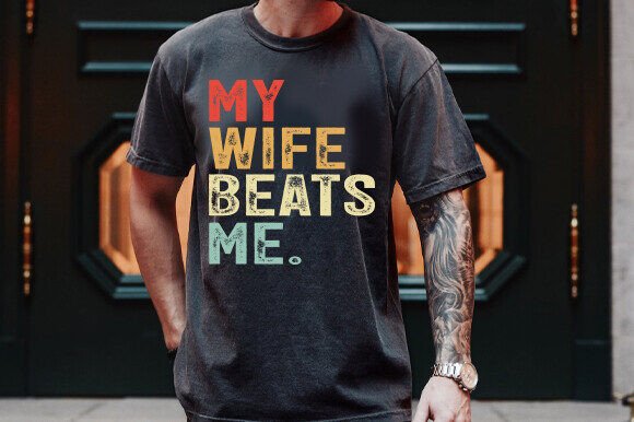 My Wife beats me