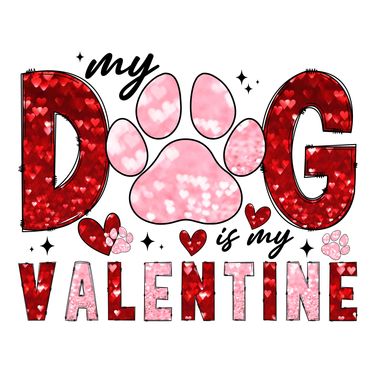 My dog is my valentine dtf transfer