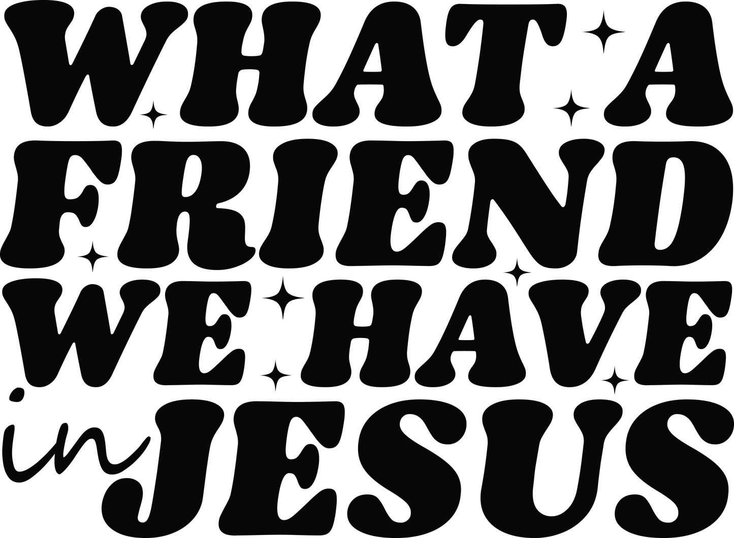 What a friend we have in Jesus