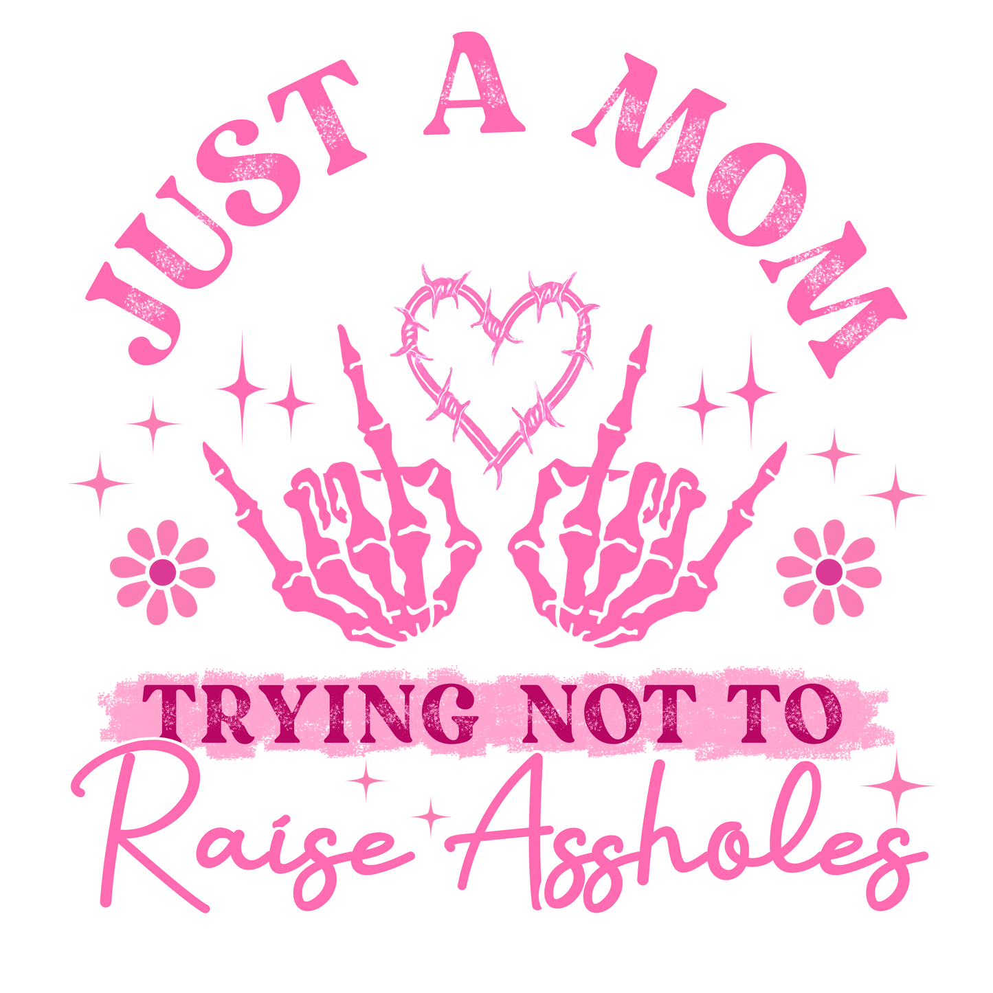 Just a mom out here trying not to raise assholes pink and white