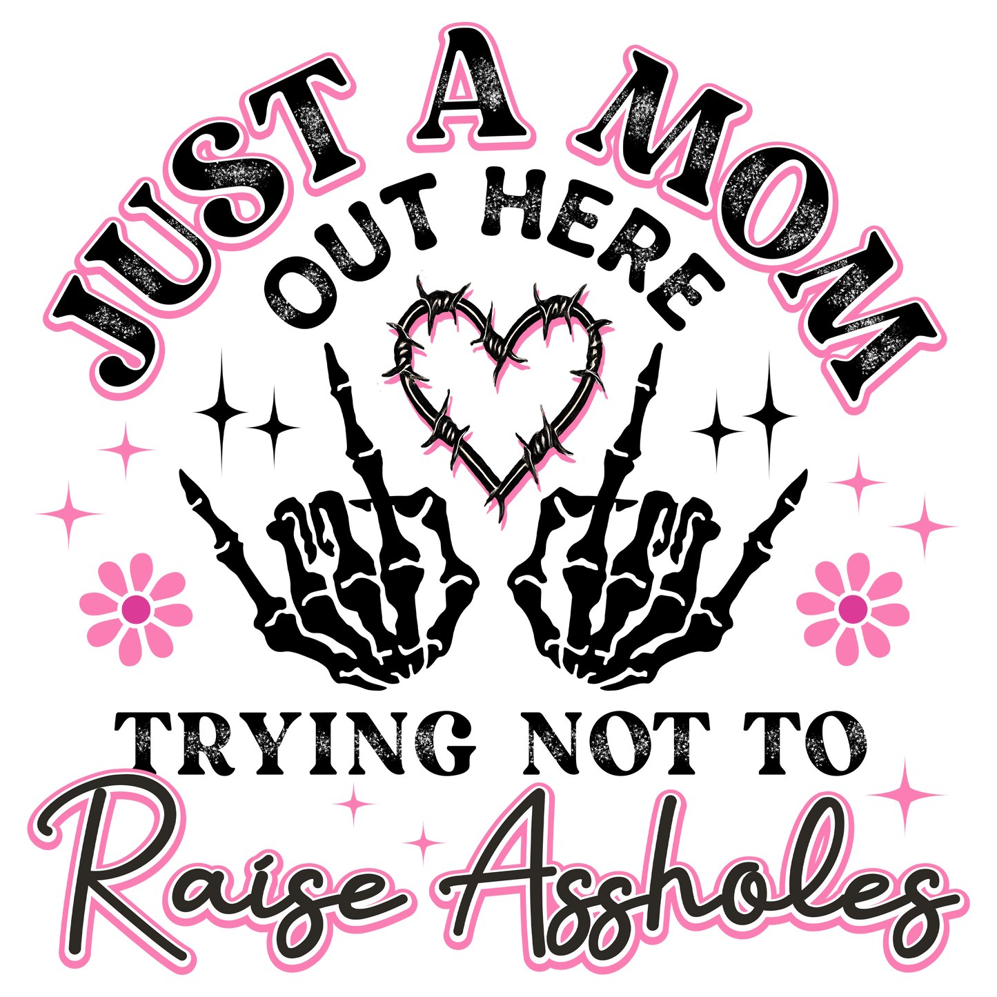 Just a mom out here trying not to raise assholes
