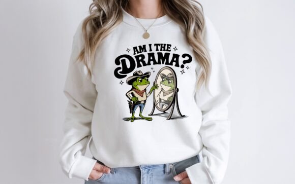 Am I the drama?