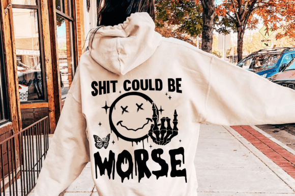 Shit could be worse ..