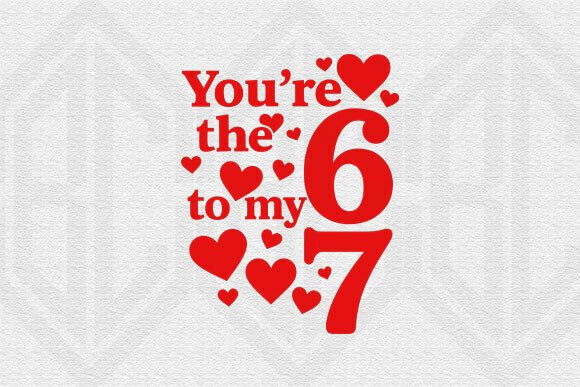 Your the 6 to my 7💕 🎀♥️dtf transfer