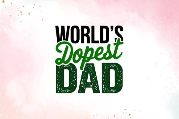 Worlds dopest dad