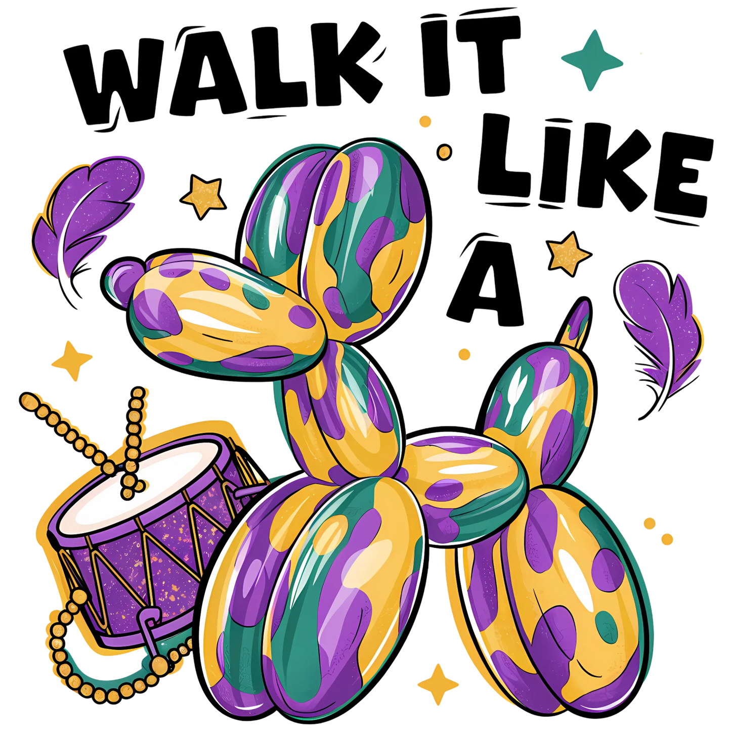 Walk it like a dog mardi dtf transfer