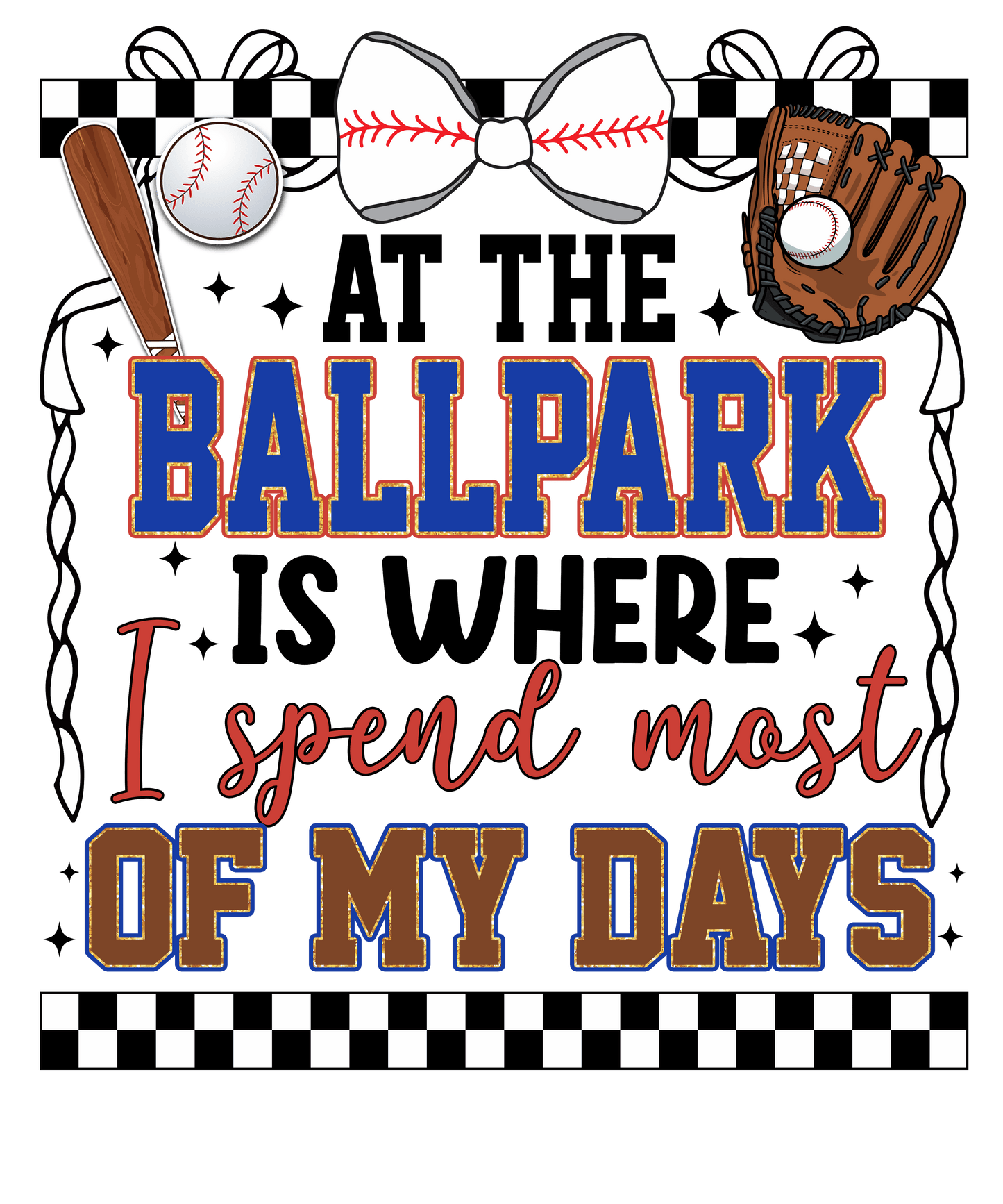 At the ballpark is where I spend most of my days