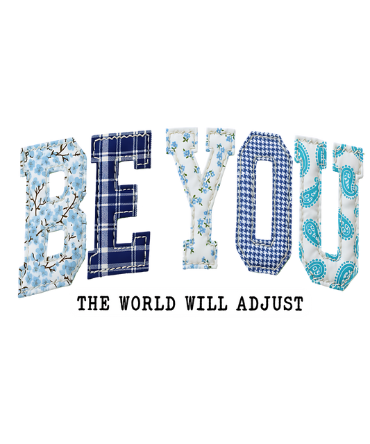 Decorative text 'BE YOU THE WORLD WILL ADJUST' with patterned letters on a white background