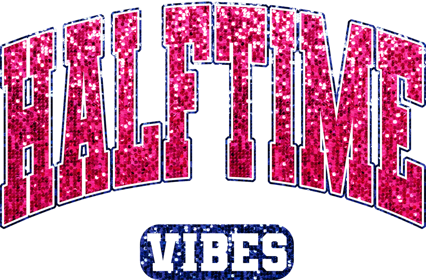 Halftime Vibes Faux glitter DTF transfer