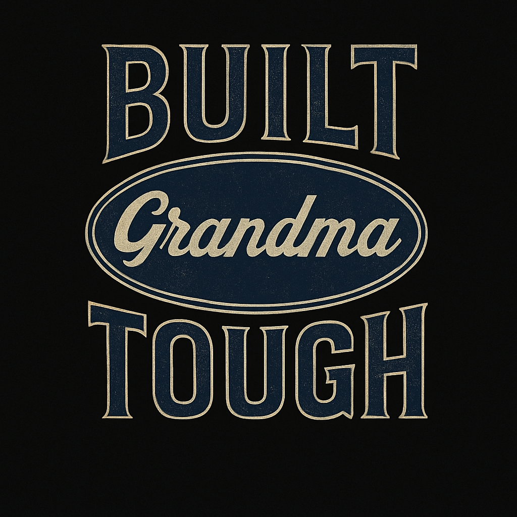 Built Grandma tough