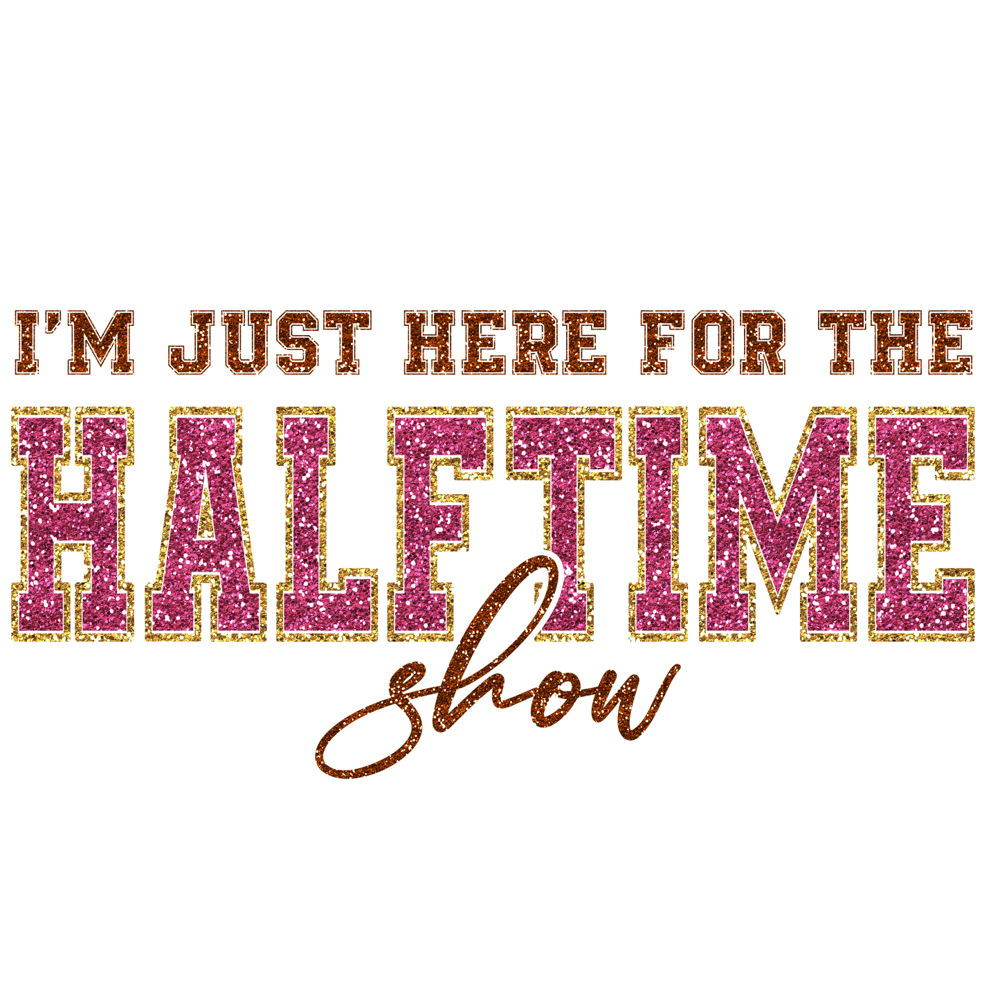Faux Glitter Halftime Show DTF transfer