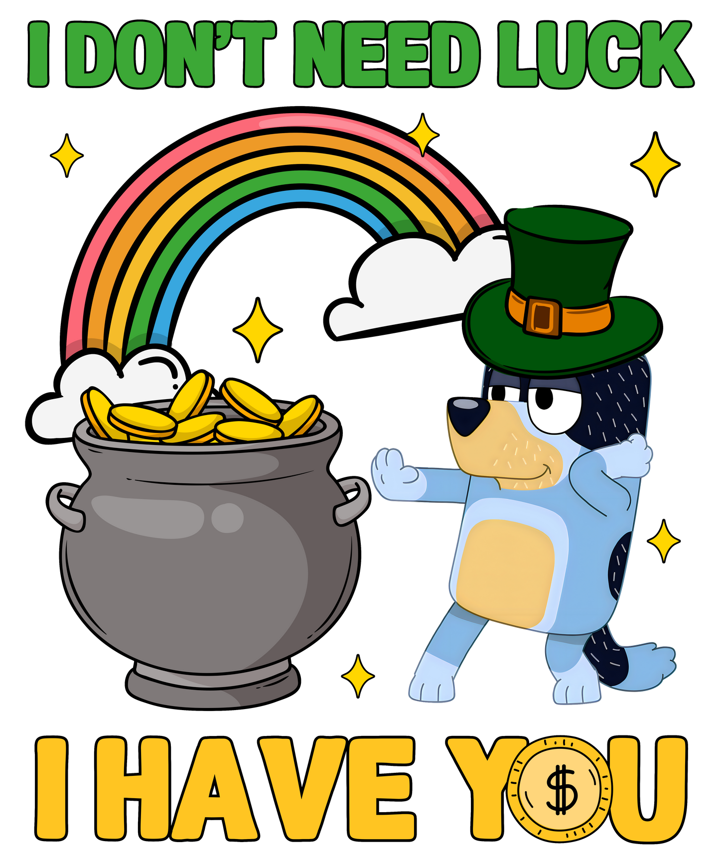 I don't need luck Bluey dtf transfer