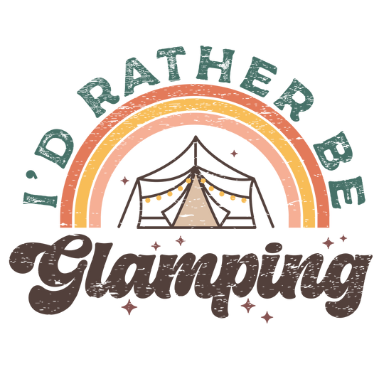 Id rather be glamping distressed dtf transfer
