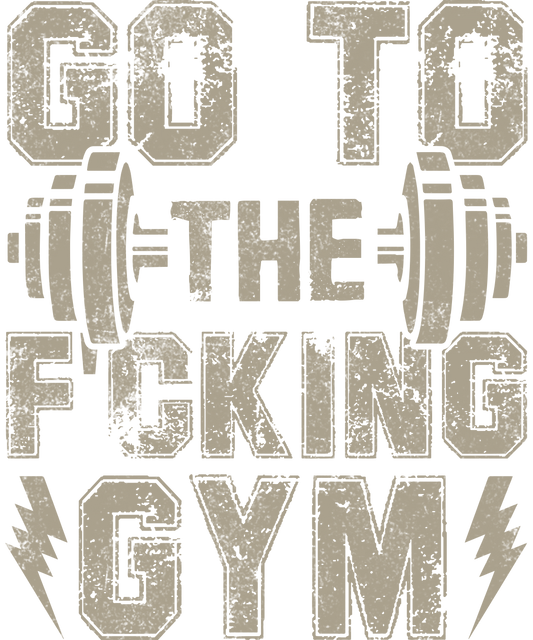 Go to the fking gym dtf transfer
