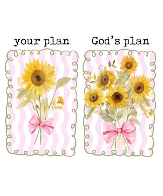 YOUR PLAN VS GODS PLAN DTF TRANSFER