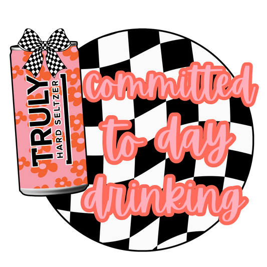 committed to day drinking dtf transfer