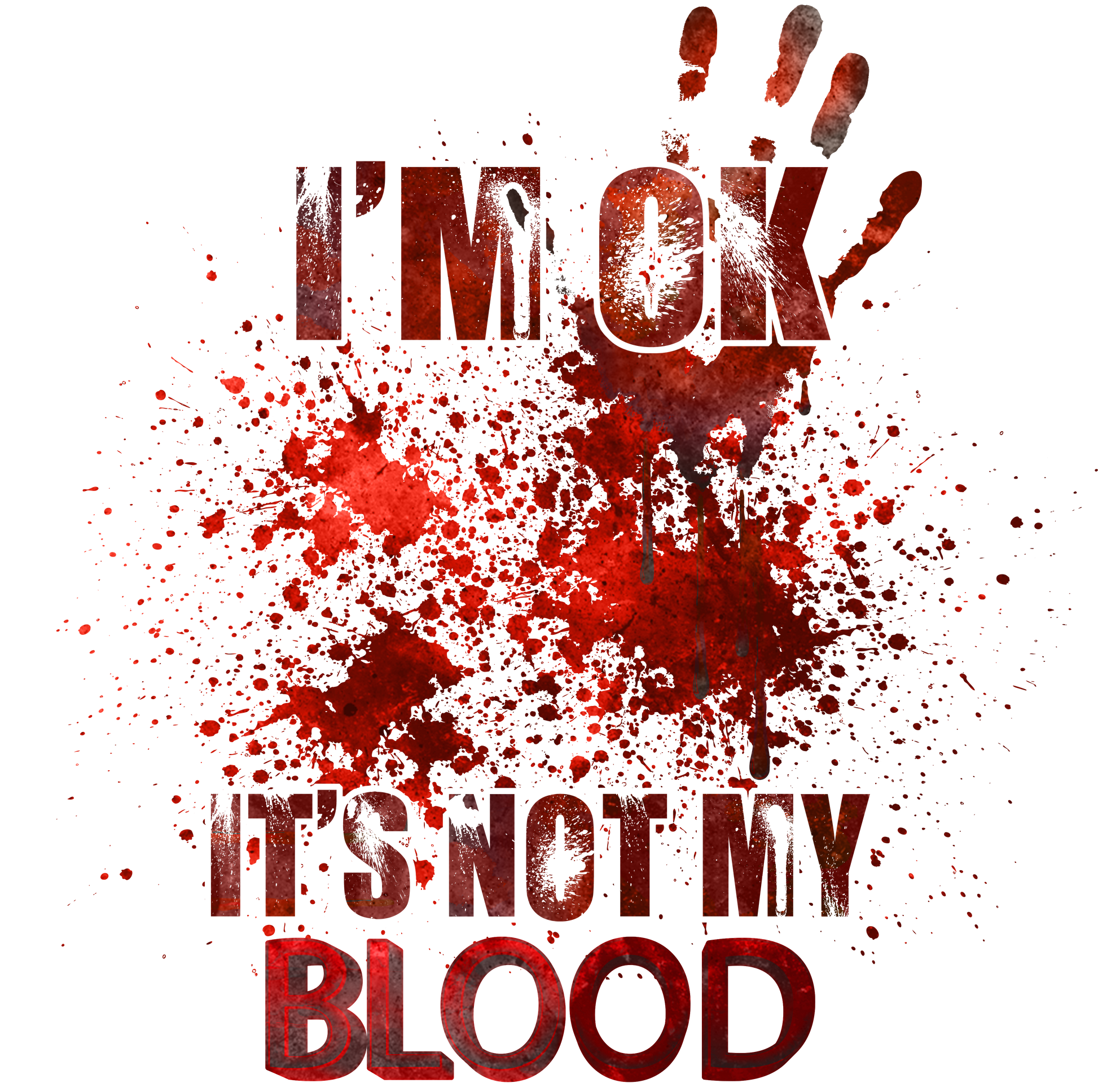 I'm ok its not my blood - Hur&Co.