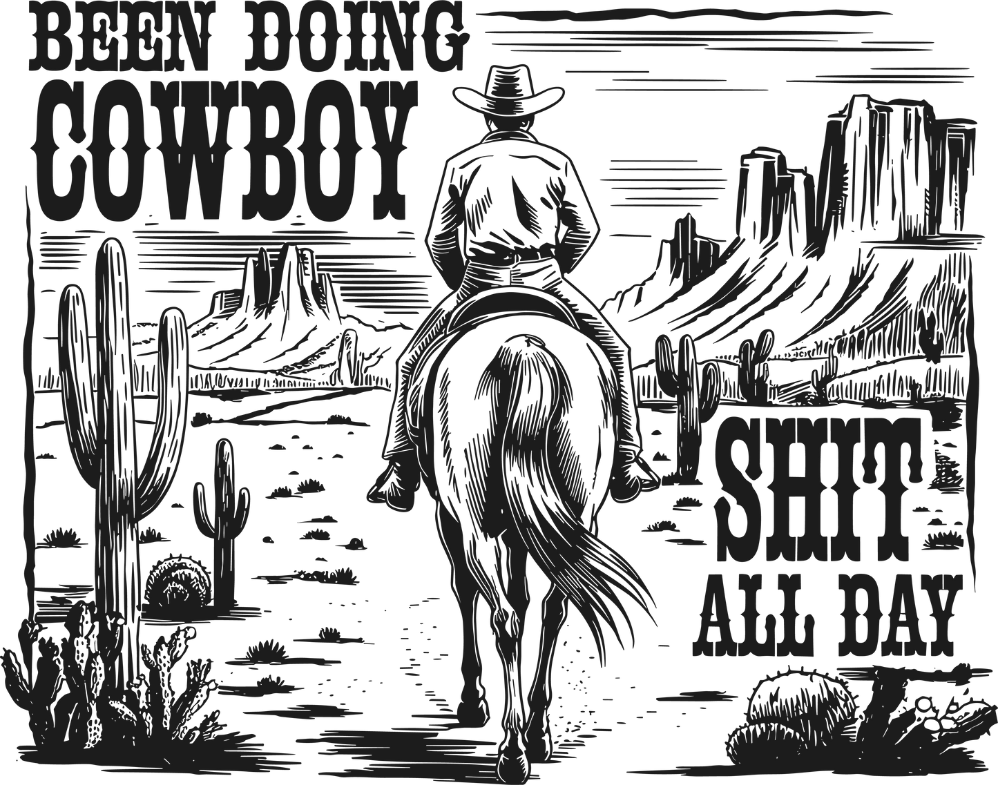 Been doing cowboy shit all day