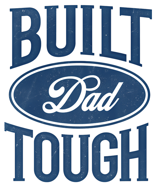 Built Dad Tough Dtf transfer
