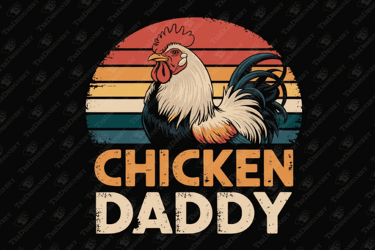 Chicken daddy Dtf transfer
