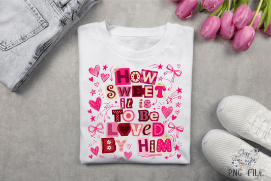 Howcsweet it is to be loved by him dtf transfer