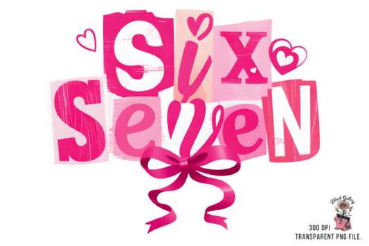 Six seven  pink block letter's dtf transfer