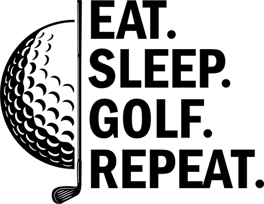 DTF TRANSFER EAT SLEEP GOLF REPEAT