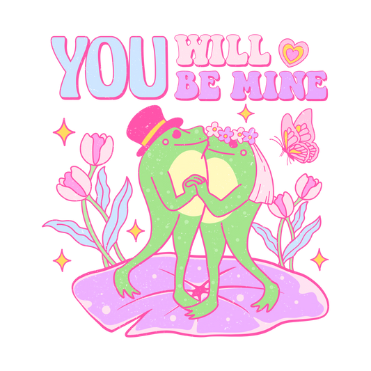 You will be mine  DTF transfer