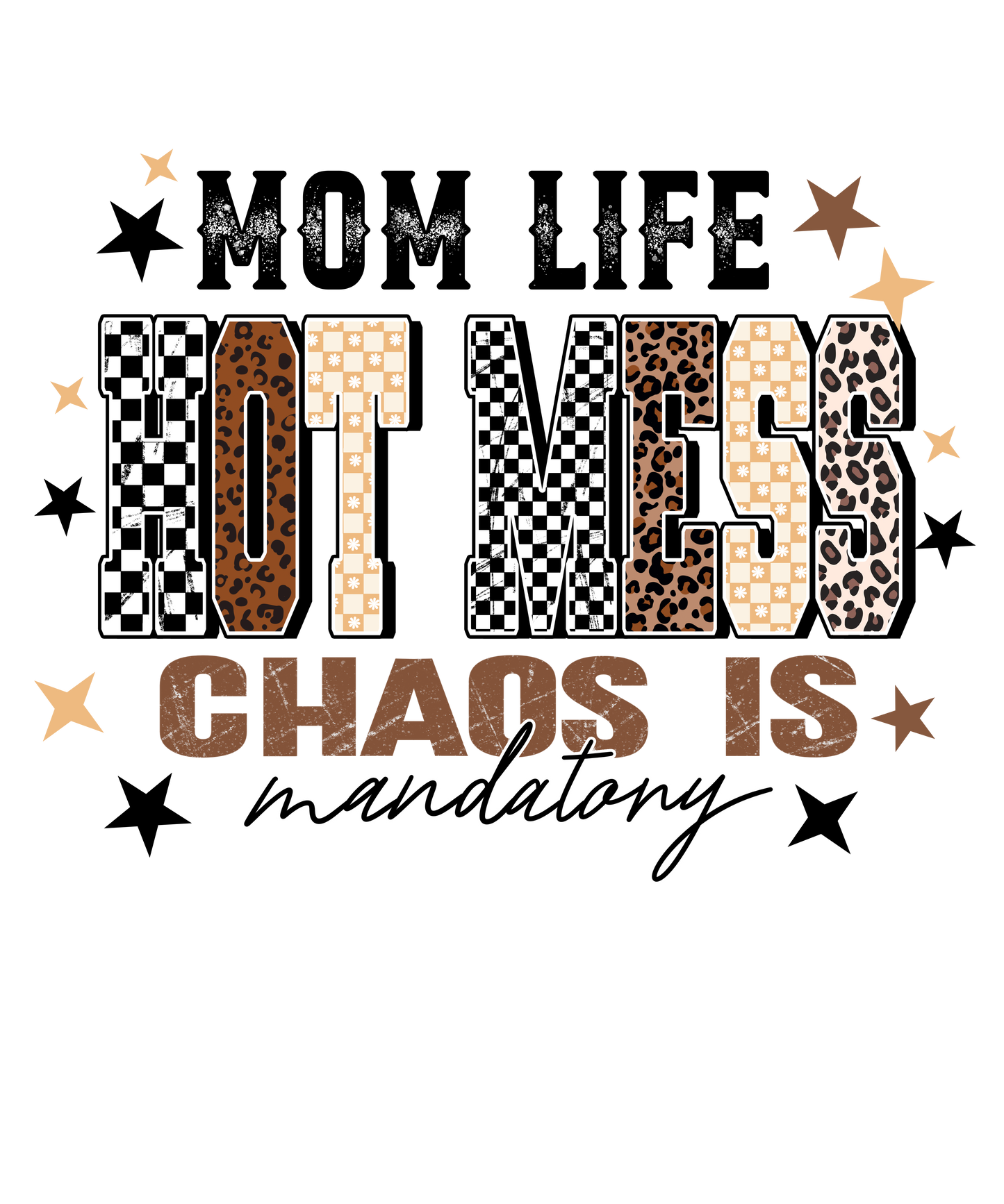 Mom life hot mess chaos is mandatory dtf transfer