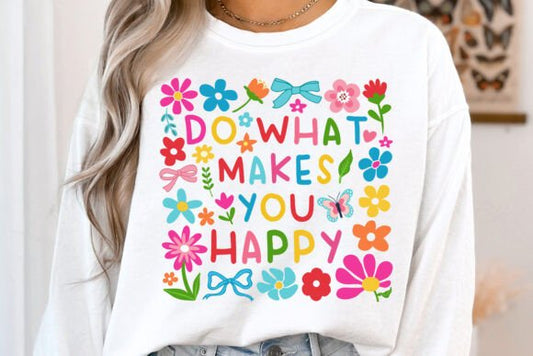 Do what makes you 😊 happy