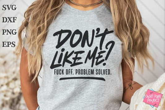 Don't like me fuck off dtf transfer