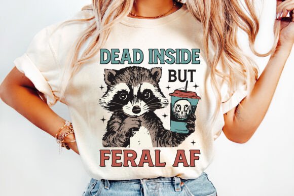 Dead inside but feral af dtf transfer